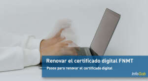 Cómo renovar el certificado digital para personas físicas de la FNMT