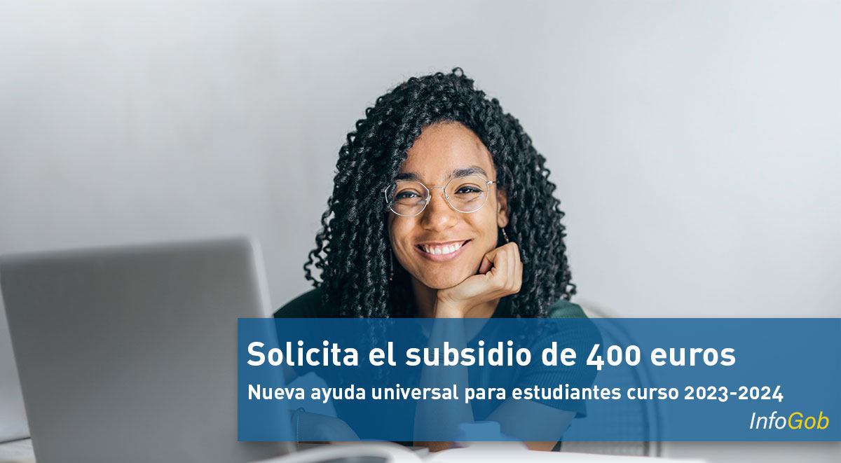 Solicitar la ayuda o subsidio universal de 400 euros para estudiantes